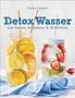 Sonia Lucano: Detox Wasser - zum Fasten, Abnehmen und Wohlfühlen. Mit Früchten, Gemüse, Kräutern und Mineralwasser, Buch