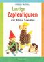 Norbert Pautner: Lustige Zapfenfiguren für kleine Künstler. Das Bastelbuch mit 20 Figuren aus Baumzapfen und anderen Naturmaterialien. Für Kinder ab 5 Jahren, Buch