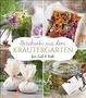 Gabriele Bickel: Geschenke aus dem Kräutergarten für Leib & Seele, Buch