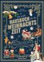 : Das große Hausbuch für die Weihnachtszeit. Singen, Dichten, Backen, Basteln für die ganze Familie, Buch