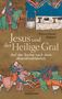 Tobias Daniel Wabbel: Jesus und der Heilige Gral. Auf der Suche nach dem Abendmahlskelch, Buch