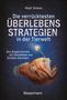 Matt Simon: Die verrücktesten Überlebensstrategien in der Tierwelt, Buch