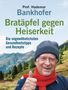 Hademar Bankhofer: Bratäpfel gegen Heiserkeit - Die ungewöhnlichsten Gesundheitstipps und Rezepte, Buch
