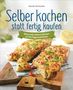 Text: „Selber kochen statt fertig kaufen“, „Gesunde Alternativen zu Fertigprodukten“. Baguette mit Belag auf Holzbrett., Buch