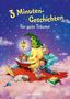 Ingrid Kellner: 3 Minutengeschichten für gute Träume. gondolino Vorlesen, Buch
