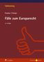 Kristian Fischer: Fälle zum Europarecht, Buch