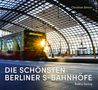 Christian Simon: Die schönsten Berliner S-Bahnhöfe, Buch