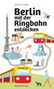 Armin A. Woy: Berlin mit der Ringbahn entdecken, Buch