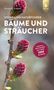 Bruno P. Kremer: Steinbachs Naturführer Bäume und Sträucher, Buch