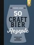 Ferdinand Laudage: 50 Craft-Bier-Rezepte, Buch