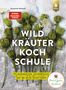 Susanne Hansch: Die große Wildkräuter-Kochschule, Buch