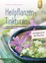 Rudi Beiser: Heilpflanzen-Tinkturen, Buch, Buch