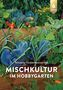 Schwester Christa Weinrich: Mischkultur im Hobbygarten, Buch