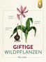 „Giftigkeit einordnen“, „Hintergründe kennen“, „Zweifelsfrei bestimmen“, Titel: „Giftige Wildpflanzen“ von Rita Lüder. Illustration einer Pflanze. Logo oben rechts., Buch