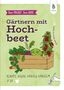 Titel: "Gärtnern mit Hochbeet". Illustration eines Hochbeets mit Gemüse; Logo oben rechts.