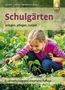 "Schulgärten: anlegen, pflegen, nutzen." Oben Namen von Herausgebern. Kind im Garten mit Pflanzen, fröhlich lächelnd.