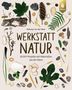 Natasja van der Meer: Werkstatt Natur, Buch, Buch