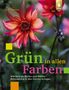 „Grün in allen Farben“ – Wie Blüten und Blätter Atmosphäre im Garten schaffen. Eine rote Blume im Hintergrund., Buch