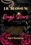 J.B. BLOSSUM, Rough Scars, Lauf, solange du noch willst kleine Pianista, Dark Romance. Rote Rosen, Noten und Stacheldraht., Buch