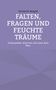Ursula M. Borgiel: Falten, Fragen und feuchte Träume, Buch
