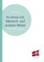 „So lerne ich Dänisch auf andere Weise. Rätsel - Spiele - Dialoge“. Grünes Design mit dänischer Flagge im Herz., Buch