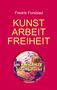 Fredrik Forsblad: Kunst, Arbeit, Freiheit, Buch