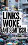 Oliver M. Gruber-Lavin: Links. Woke. Antisemitisch., Buch