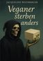Jacqueline Weinberger: Veganer sterben anders, Buch