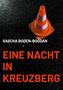 "Sascha Boden-Bogdán. Eine Nacht in Kreuzberg." Ein rot-weißer Verkehrskegel auf nassem Asphalt., Buch