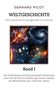 Gerhard Picot: Weltgeschichte - Vom Urknall bis zur heutigen Welt im Umbruch - Band I - Die Entwicklung und Erforschung des Universums vom Urknall bis zur Entstehung unserer Galaxie, der Milchstrasse (seit 13,82 Mrd. Jahren), Buch