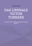 Titel: "Das Liminale Victor Turners". Untertitel: "Versuch einer kritischen Rejustierung eines Begriffs". Lila Hintergrund., Buch