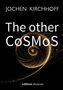 "The other CoSMoS" in Weiß, Autor oben, Verlagsname unten. Im Hintergrund eine goldene Spiralgalaxie., Buch