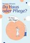 Werner Ullmann: Du Haus oder Pflege, Buch, Buch