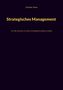 Cover eines Buches: "Christian Doser, Strategisches Management. Für alle, die keine 10 Jahre Fachbegriffe studieren wollen.", Buch