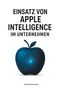 Mark Zimmermann: Einsatz von Apple Intelligence im Unternehmen, Buch