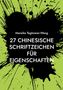 Mareike Tegtmeier-Wang: 27 chinesische Schriftzeichen für Eigenschaften, Buch