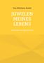 Uwe Hilterhaus-Kunkel: Juwelen meines Lebens, Buch