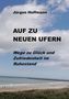 „Jürgen Hoffmann: AUF ZU NEUEN UFERN. Wege zu Glück und Zufriedenheit im Ruhestand.“ Küstenlandschaft mit Strand.