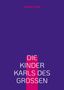Günther Teufel: Die Kinder Karls des Großen, Buch