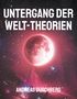 Andreas Duschberg: Untergang der Welt-Theorien, Buch, Buch