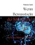 Patrizia Geiß: Wenn Bewusstsein der KI begegnet, Buch