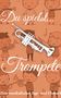 Johannes Schachtner: Du spielst... Trompete, Buch