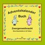 "Adventskalender Buch. Zwergenweihnacht. Eine Geschichte in 24 Teilen. Von Friedrun Jäger." Illustration: Zwei Zwerge., Buch