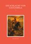 Alexander Armin: Die Schlacht von Gaugamela, Buch, Buch