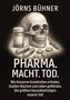 Jörns Bühner: Pharma. Macht. Tod., Buch