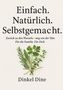 Dinkel Dine: Einfach. Natürlich. Selbstgemacht., Buch