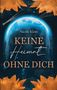 Nicole Klein: Keine Heimat ohne Dich, Buch