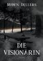 Ruben Dellers, Die Visionärin, Drama. Eine verschneite Waldszene mit einer Person, die im Hintergrund steht., Buch