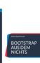 Klaus Dantrimont: Bootstrap aus dem Nichts, Buch