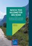 "NOCH 700 KILOMETER BIS ROM" steht groß auf einer grünen Fläche. Landschaft mit Bergen und einem Pfad im Hintergrund. Unten "VIA ROMEA" Logo., Buch